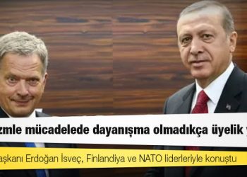 Cumhurbaşkanı Erdoğan İsveç, Finlandiya ve NATO liderleriyle konuştu: 'Terörizmle mücadelede dayanışma olmadıkça üyelik yok'