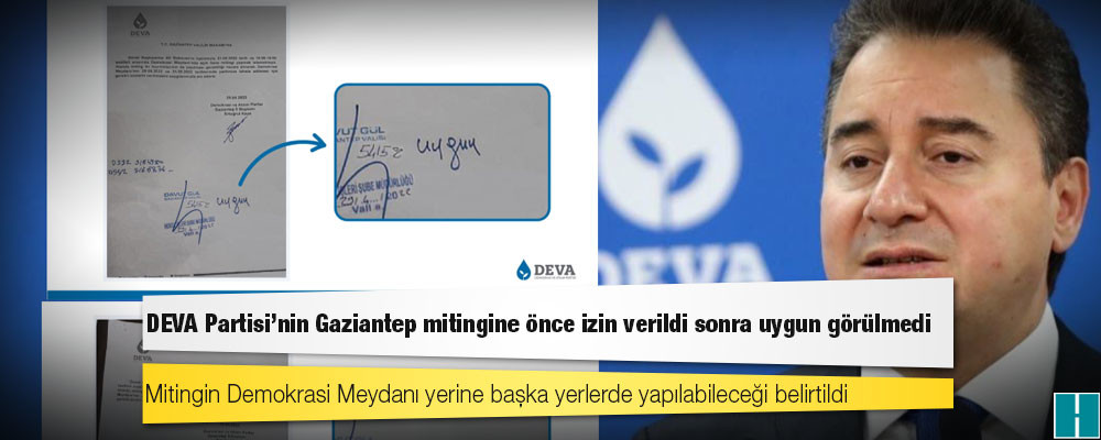 DEVA Partisi'nin Gaziantep mitingine önce izin verildi sonra uygun görülmedi