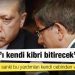 Davutoğlu: Erdoğan’ı kendi kibri bitirecek
