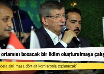 Davutoğlu: Seçim ortamını bozacak bir iklim oluşturulmaya çalışılıyor