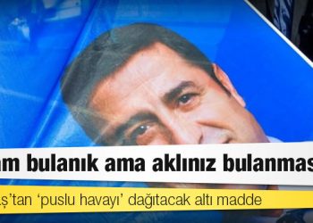 Demirtaş’tan ‘puslu havayı’ dağıtacak altı madde: Başka yolu yok