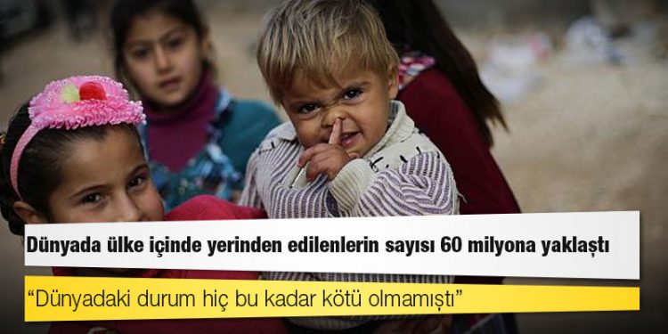 Dünyada ülke içinde yerinden edilenlerin sayısı 60 milyona yaklaştı