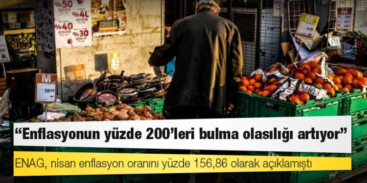 ENAG: Enflasyonun yüzde 200’leri bulma olasılığı artıyor