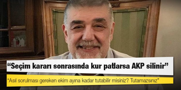 Ekonomist Yeşilada: Seçim kararı sonrasında kur patlarsa AKP silinir