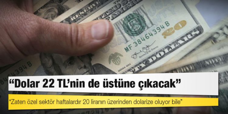 Ekonomist Şerif Oğuz: ‘Dolar 22 TL'nin de üstüne çıkacak’