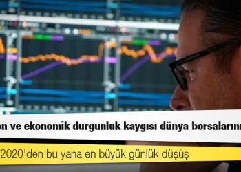 Enflasyon ve ekonomik durgunluk kaygısı dünya borsalarını sarstı: ABD'de 2020'den bu yana en büyük günlük düşüş