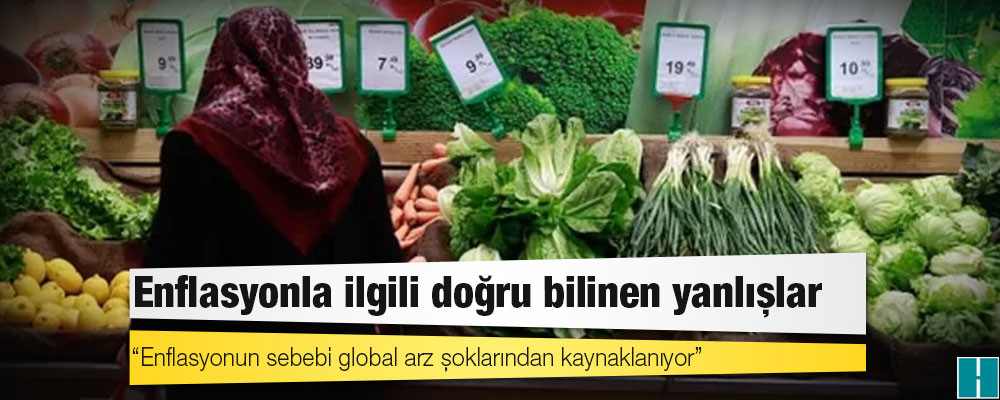 Enflasyonla ilgili doğru bilinen yanlışlar