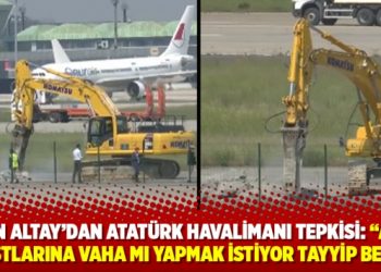 Engin Altay'dan Atat&uuml;rk Havalimanı tepkisi: "Arap dostlarına vaha mı yapmak istiyor Tayyip Bey?"