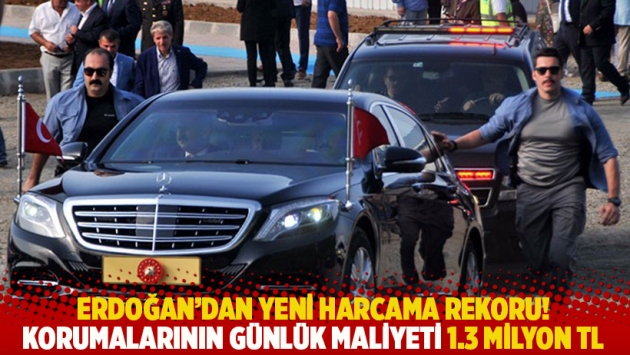 Erdoğan’dan yeni harcama rekoru! Korumalarının günlük maliyeti 1.3 milyon TL