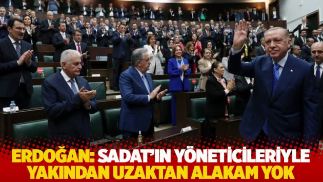 Erdoğan: SADAT’ın yöneticileriyle yakından uzaktan alakam yok