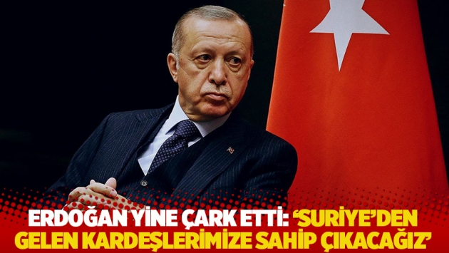 Erdoğan yine çark etti: Suriye’den gelen kardeşlerimize sahip çıkacağız