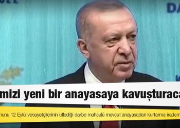 Erdoğan: Milletimizi, ruhunu 12 Eylül vesayetçilerinin üflediği darbe mahsulü mevcut anayasadan kurtarma irademiz bakidir