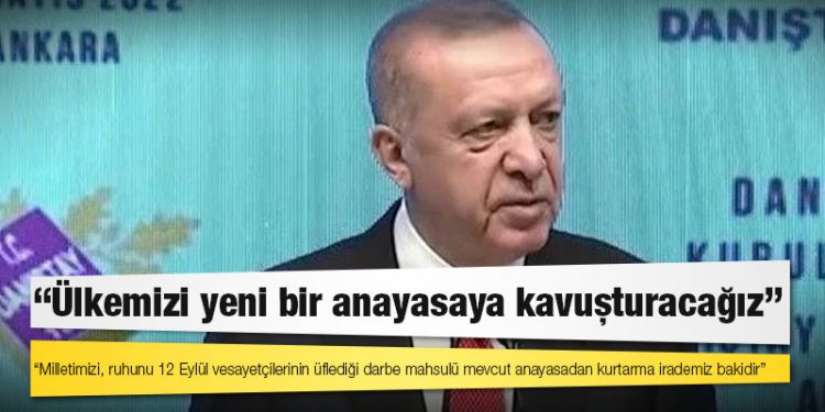Erdoğan: Milletimizi, ruhunu 12 Eylül vesayetçilerinin üflediği darbe mahsulü mevcut anayasadan kurtarma irademiz bakidir