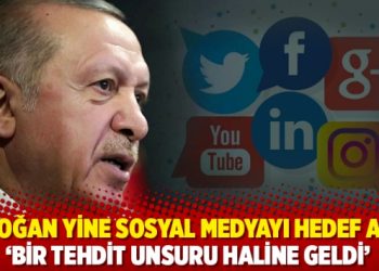Erdoğan yine sosyal medyayı hedef aldı: 'Bir tehdit unsuru haline geldi'