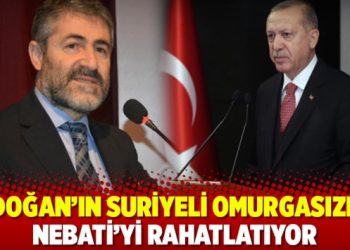 Erdoğan&rsquo;ın Suriyeli omurgasızlığı Nebati&rsquo;yi rahatlatıyor