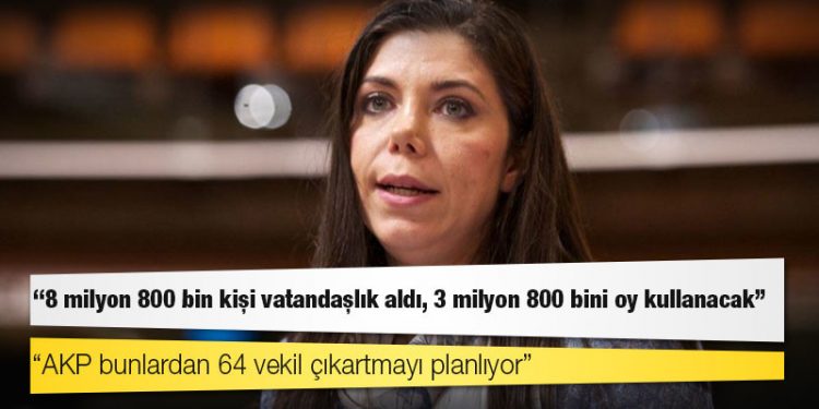 Eski AKP milletvekili Gündeş: 8 milyon 800 bin kişi vatandaşlık aldı, 3 milyon 800 bini oy kullanacak, AKP bunlardan 64 vekil çıkartmayı planlıyor