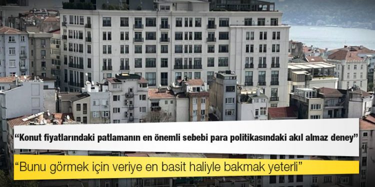 Eski TCMB Başekonomisti Kara: Konut fiyatlarındaki patlamanın en önemli sebebi para politikasındaki akıl almaz deney!