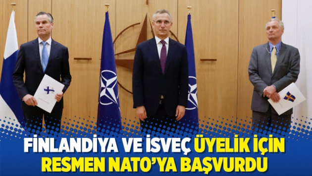 Finlandiya ve İsveç üyelik için resmen NATO'ya başvurdu