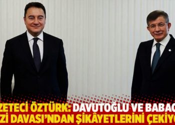 Gazeteci &Ouml;zt&uuml;rk: Davutoğlu ve Babacan Gezi Davası&rsquo;ndan şik&acirc;yetlerini &ccedil;ekiyor