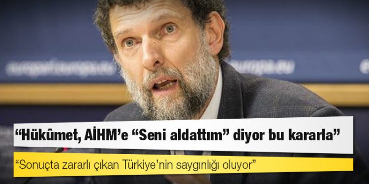 Gezi davasında ağırlaştırılmış müebbet hapis cezası alan Kavala: Hükûmet, AİHM’e "Seni aldattım" diyor bu kararla