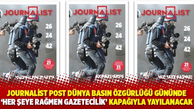 Journalist Post Dünya Basın Özgürlüğü gününde ‘Her şeye rağmen gazetecilik’ kapağıyla yayınlanacak