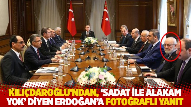 Kılıçdaroğlu'ndan, 'SADAT ile alakam yok' diyen Erdoğan'a fotoğraflı yanıt