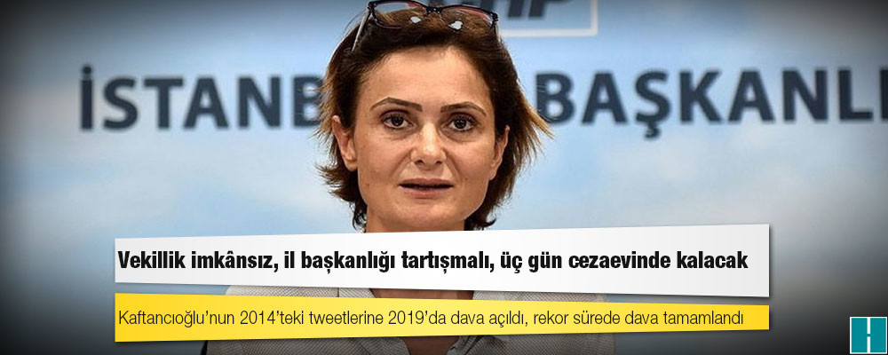 Kaftancıoğlu’nun 2014’teki tweetlerine 2019’da dava açıldı, rekor sürede dava tamamlandı: Vekillik imkânsız, il başkanlığı tartışmalı