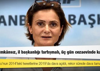 Kaftancıoğlu’nun 2014’teki tweetlerine 2019’da dava açıldı, rekor sürede dava tamamlandı: Vekillik imkânsız, il başkanlığı tartışmalı