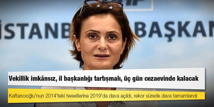 Kaftancıoğlu’nun 2014’teki tweetlerine 2019’da dava açıldı, rekor sürede dava tamamlandı: Vekillik imkânsız, il başkanlığı tartışmalı