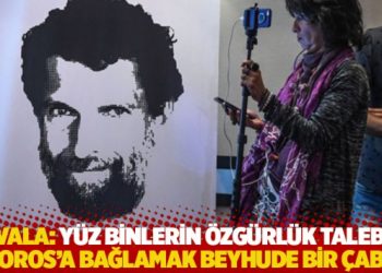 Kavala: Y&uuml;z binlerin &ouml;zg&uuml;rl&uuml;k talebini Soros'a bağlamak beyhude bir &ccedil;aba