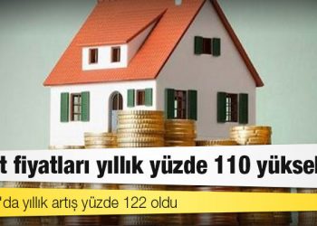 Konut fiyatları yıllık yüzde 110 yükseldi