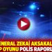 Korgeneral Zekai Aksakallı’nın takip oyunu polis raporunda