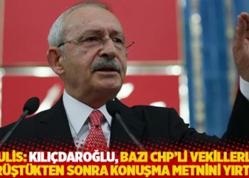 Kulis: Kılı&ccedil;daroğlu, bazı CHP'li vekillerle g&ouml;r&uuml;şt&uuml;kten sonra konuşma metnini yırtmış