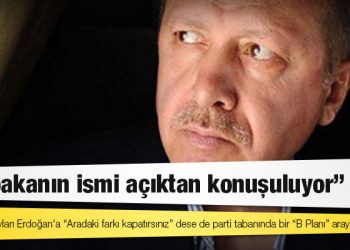 Kulis: Parti kurmayları Erdoğan'a “Aradaki farkı kapatırsınız” dese de parti tabanında bir “B Planı” arayışı başlamış