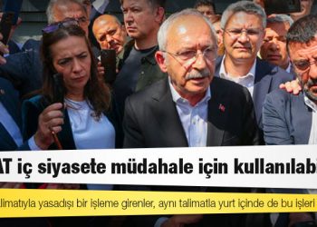 Kılıçdaroğlu: SADAT iç siyasete müdahale için kullanılabilir