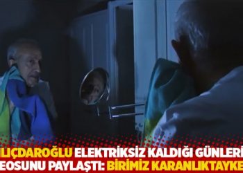 Kılı&ccedil;daroğlu elektriksiz kaldığı g&uuml;nlerin videosunu paylaştı: Birimiz karanlıktayken...