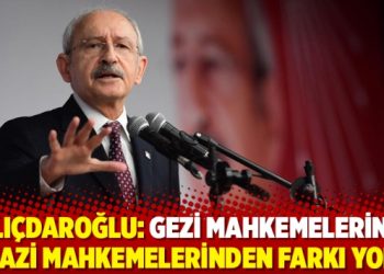 Kılı&ccedil;daroğlu: &ldquo;Gezi mahkemelerinin Nazi mahkemelerinden farkı yok&rdquo;