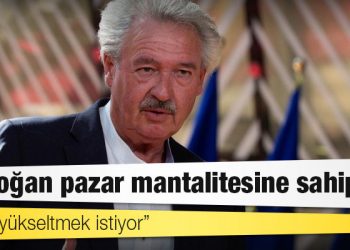 Lüksemburg Dışişleri Bakanı Asselborn: Erdoğan pazar mantalitesine sahip