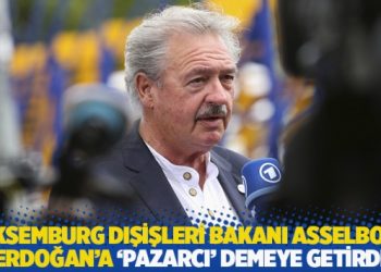L&uuml;ksemburg Dışişleri Bakanı Asselborn, Erdoğan'a 'pazarcı' demeye getirdi