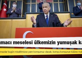 MHP lideri Bahçeli: Suriyeli sığınmacılar bugün misafirimizse yarın komşumuz olacak, komşu komşunun külüne muhtaçtır