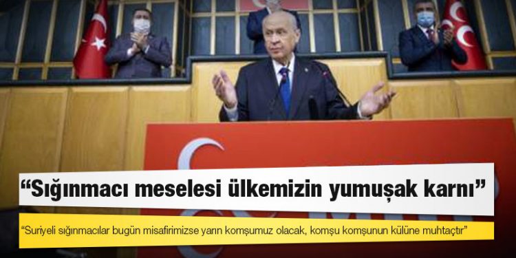 MHP lideri Bahçeli: Suriyeli sığınmacılar bugün misafirimizse yarın komşumuz olacak, komşu komşunun külüne muhtaçtır