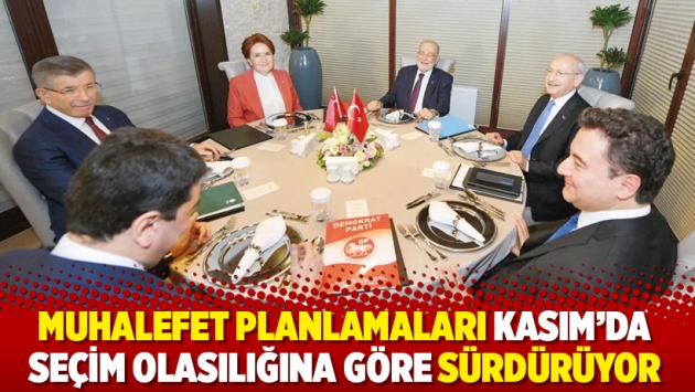 Muhalefet planlamaları Kasım'da seçim olasılığına göre sürdürüyor