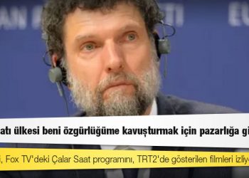Osman Kavala: Hiçbir Batı ülkesi beni özgürlüğüme kavuşturmak için pazarlığa girmez