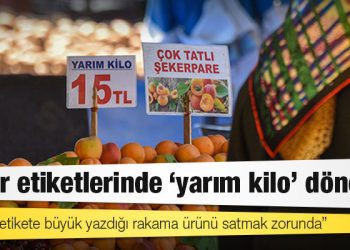 Pazar etiketlerinde 'yarım kilo' dönemi!