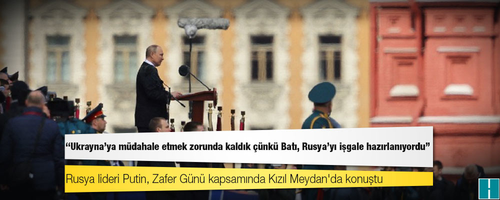 Putin: Ukrayna'ya müdahale etmek zorunda kaldık çünkü Batı, Rusya'yı işgale hazırlanıyordu