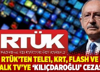 RT&Uuml;K'ten Tele1, KRT, Flash ve Halk TV&rsquo;ye 'Kılı&ccedil;daroğlu' cezası