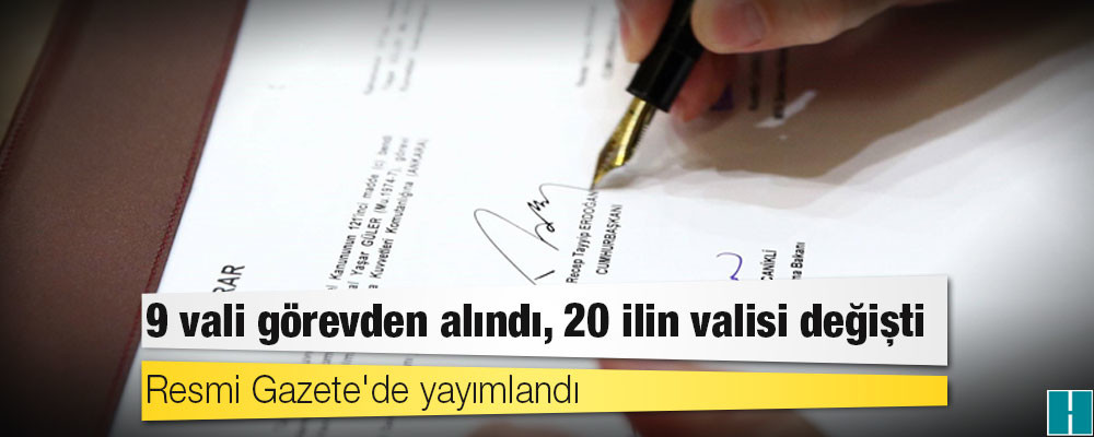 Resmi Gazete'de yayımlandı: Bazı valilerin görev yeri değişti