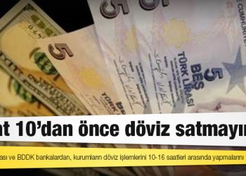 Reuters: Merkez Bankası ve BDDK bankalardan, kurumların döviz işlemlerini 10-16 saatleri arasında yapmalarını talep etti