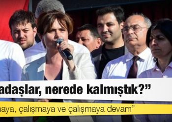 Silivri Cezaevi'nden tahliye edilen Canan Kaftancıoğlu: Arkadaşlar, nerede kalmıştık?