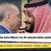 Suudi yetkililer: Erdoğan'ın bize daha fazla ihtiyacı var, bir anlaşma bizim şartlarımızla olacak